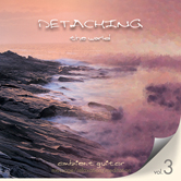 Detaching the World Vol. 3