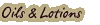 oils and lotions