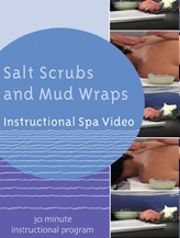 SALT SCRUBS AND MUD WRAPS - Instructional Spa Video