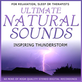 Ultimate Natural Sounds: inspiring Thunderstorm